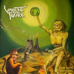 Valient Thorr : Our Own Masters